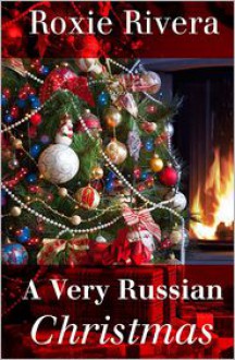 A Very Russian Christmas - Roxie Rivera