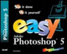 Easy Adobe Photoshop 5 - Kate Binder