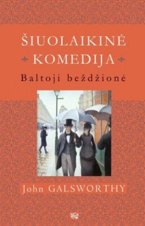 Baltoji beždžionė (Šiuolaikinė komedija, #1) - John Galsworthy, Irena Balčiūnienė