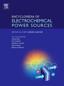 Encyclopedia of Electrochemical Power Sources - Chris K. Dyer, Patrick T. Moseley, Zempachi Ogumi, David A.J. Rand