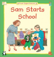 Sam Starts School - Barbara Taylor Cork