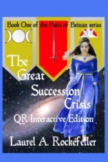 The Great Succession Crisis QR Interactive Revised Edition (Peers of Beinan, #1QR) - Laurel A. Rockefeller