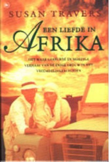 Een liefde in Afrika - Susan Travers, Mariëtte van Gelder, Taylor Wendy Holden