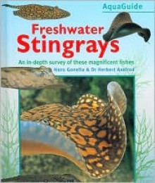 Freshwater Stingrays - Hans Gonella, Herbert R. Axelrod