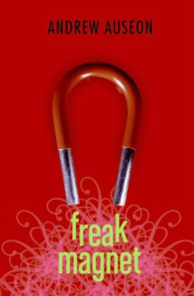 Freak Magnet - Andrew Auseon