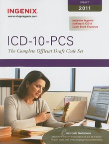 ICD-10-PCS, Draft: The Complete Official Draft Code Set - Ingenix