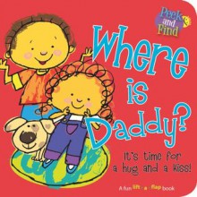 Where is Daddy? (Peek and Find) - Smart Kids Publishing