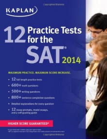 Kaplan 12 Practice Tests for the SAT 2014 - Kaplan