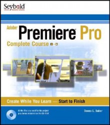 Adobe Premiere Pro: Complete Course - Donna L. Baker