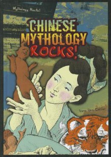 Chinese Mythology Rocks! - Irene Dea Collier, William Sauts Bock