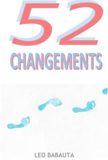 52 Changements (French Edition) - Olivier Roland, Leo Babauta