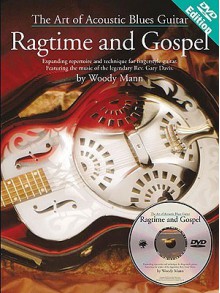 The Art of Acoustic Blues Guitar: Ragtime and Gospel [With DVD] - Woody Mann