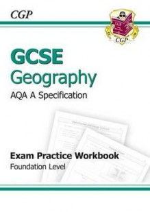 Geography: GCSE: AQA A Specification: Exam Practice Workbook: Foundation Level - Richard Parsons