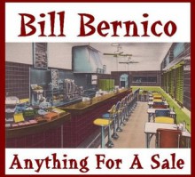 Anything For A Sale - Bill Bernico