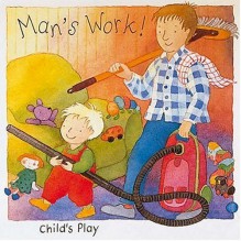 Man's Work - Annie Kubler