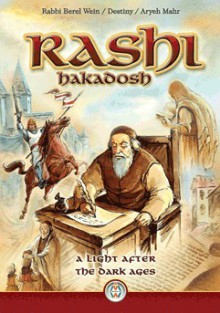 Rashi Hakadosh A Light After The Dark Ages - Berel Wein