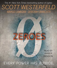 Zeroes - Scott Westerfeld, Margo Lanagan, Deborah Biancotti, Amber Benson