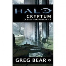 Halo : Cryptum ( La Saga Forerunner, Tome 1 ) - Greg Bear