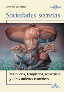 Sociedades Secretas - Antonio Las Heras