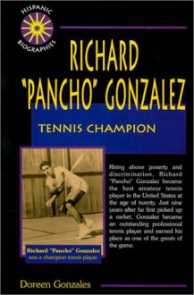 Richard "Pancho" Gonzales: Tennis Champion - Doreen Gonzales