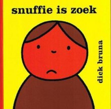 Snuffie is zoek - Dick Bruna