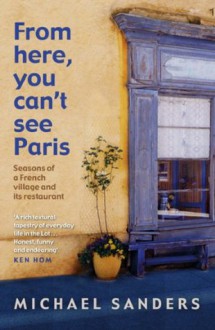 From Here, You Can't See Paris - Michael Sanders