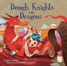 Dough Knights and Dragons - Dee Leone, George Ermos