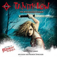 Tanith Low - Die ruchlosen Sieben: Gelesen von Rainer Strecker. 4 CDs. Laufzeit ca. 4 Std. 55 Min by Landy, Derek (2014) Audio CD - Derek Landy