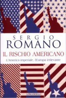 Il rischio americano - Sergio Romano
