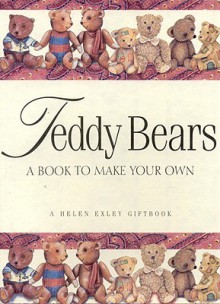 Teddy Bears: A Book to Make Your Own - Helen Exley