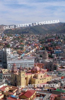 Chloe Jarren's La Cucaracha - Matthew Stadler