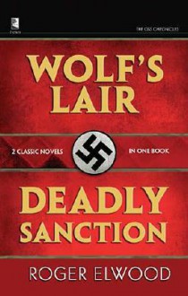 OSS Chronicles: Wolf's Lair & Deadly Sanction - Roger Elwood