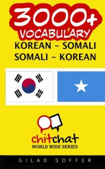 3000+ Korean - Somali Somali - Korean Vocabulary (Korean Edition) - Gilad Soffer