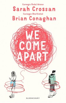 We Come Apart - Sarah Crossan, Brian Conaghan