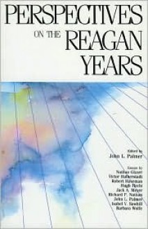 Perspectives on the Reagan Years - John L. Palmer