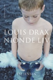 Louis Drax nionde liv - Liz Jensen, Marianne Mattsson