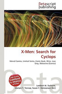 X-Men: Search for Cyclops - Lambert M. Surhone, Susan F. Marseken