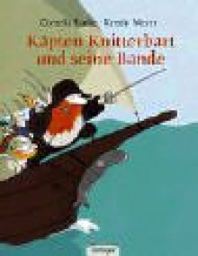 Käpten Knitterbart und seine Bande - Cornelia Funke, Kerstin Meyer