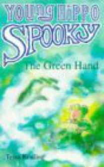 The Green Hand (Young Hippo Spooky) - Tessa Krailing