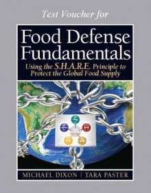 Food Defense Master Trainers Certification Voucher for Food Defense Fundamentals: Using the S.H.A.R.E. Principle to Protect the Global Food Supply - Michael Dixon