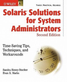 Solaris Solutions for System Administrators: Time-Saving Tips, Techniques, and Workarounds - Sandra Henry-Stocker, Henry-Stocker, Massmutual Financial Group