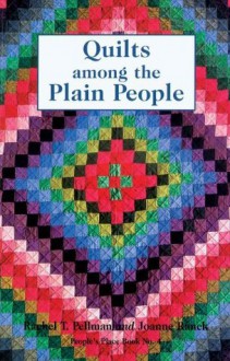 Quilts Among the Plain People (People's Place Booklet No. 4)) - Rachel T. Pellman