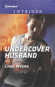 Undercover Husband (The Ranger Brigade: Family Secrets) - Cindi Myers