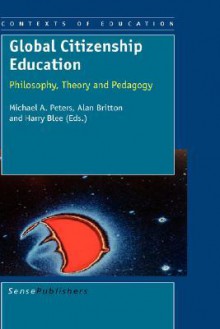 Global Citizenship Education - Michael A. Peters, Alan Britton