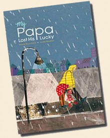 Papa lost his lucky - David Bouchard