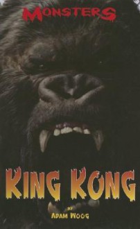 King Kong - Adam Woog, Sheila Wyborny