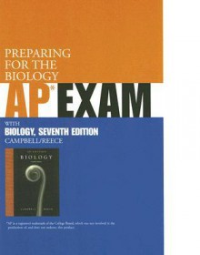 Preparing for the Biology AP Exam: With Biology, Seventh Edition - Benjamin Cummings, Jane B. Reece