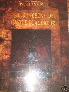 The Dungeons Of Castle Blackmoor (Dave Arneson's Blackmoor) - Dave Arneson