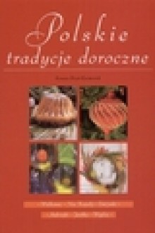 Polskie tradycje doroczne - Renata Hryń-Kuśmierek