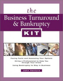 The Business Turnaround & Bankruptcy Kit - John Ventura